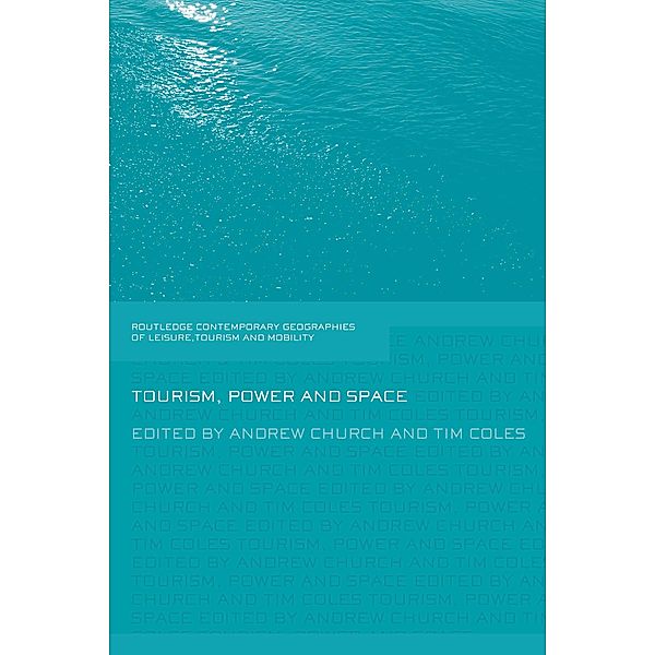 Tourism, Power and Space, Andrew Church, Tim Coles