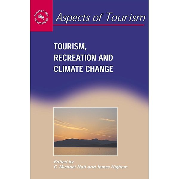 Tourism, Recreation and Climate Change / Aspects of Tourism Bd.22