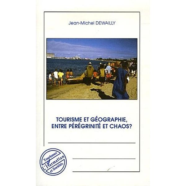 Tourisme et geographie entre peregrinite et chaos ?, Jean-Michel Dewailly