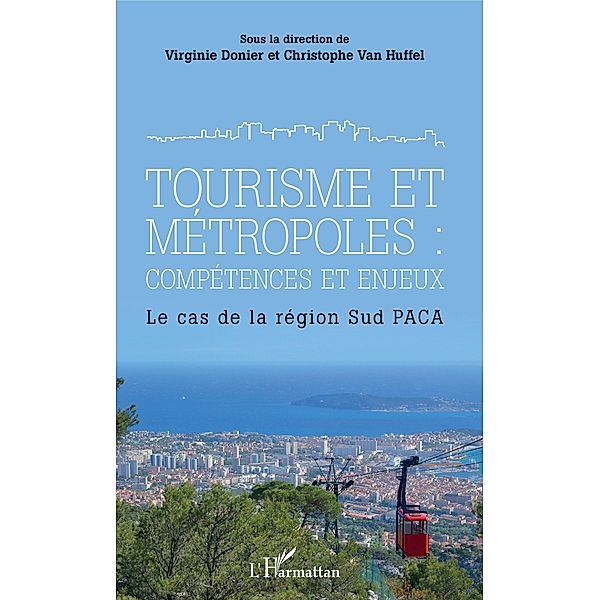 Tourisme et metropoles : competences et enjeux, Donier Virginie Donier