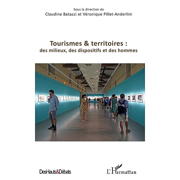 Tourismes et territoires : des milieux, des dispositifs et des hommes, Batazzi Claudine Batazzi