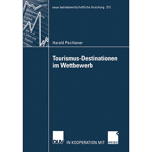 Tourismus-Destinationen im Wettbewerb, Harald Pechlaner