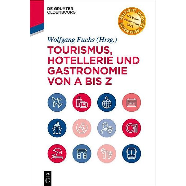Tourismus, Hotellerie und Gastronomie von A bis Z / De Gruyter Studium