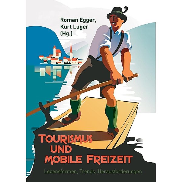 Tourismus und mobile Freizeit, Roman Egger, Kurt Luger