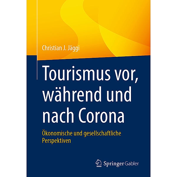 Tourismus vor, während und nach Corona, Christian J. Jäggi