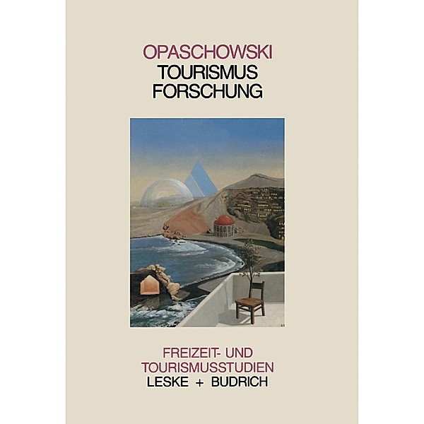 Tourismusforschung / Freizeit- und Tourismusstudien Bd.3, Horst W. Opaschowski