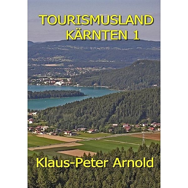 Tourismusland Kärnten 1, Klaus Peter Arnold