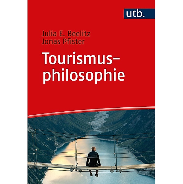 Tourismusphilosophie, Julia E. Beelitz, Jonas Pfister