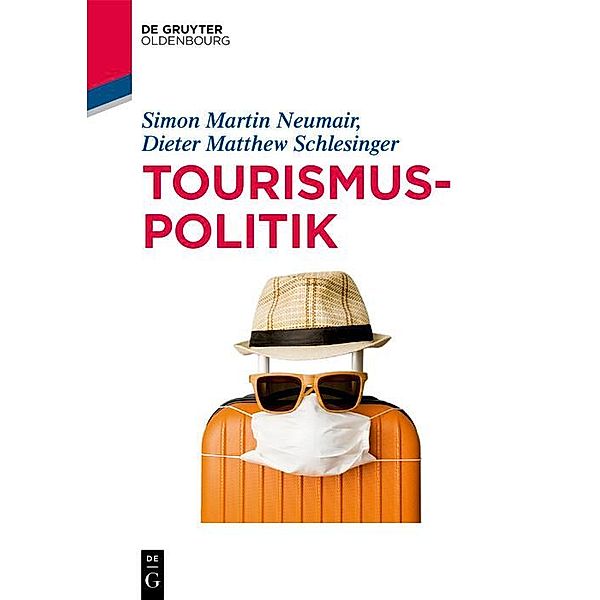 Tourismuspolitik, Simon Martin Neumair, Dieter Matthew Schlesinger