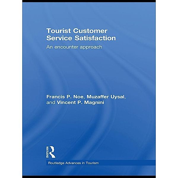Tourist Customer Service Satisfaction, Francis Noe, Muzaffer Uysal, Vincent Magnini