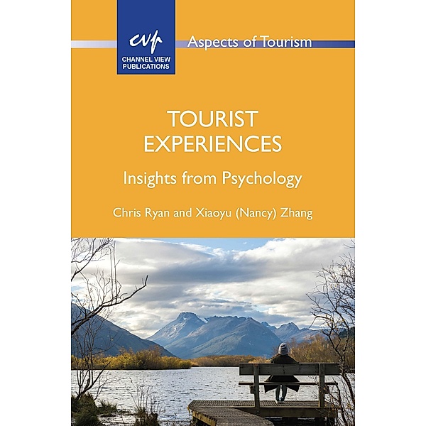Tourist Experiences / Aspects of Tourism Bd.98, Chris Ryan, Xiaoyu (Nancy) Zhang