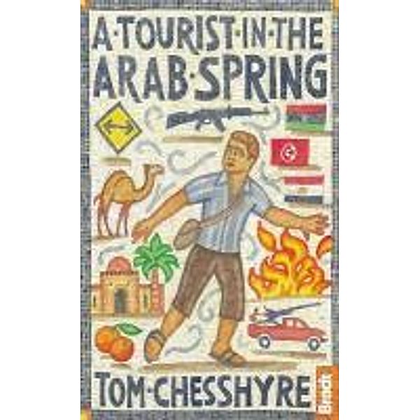 Tourist in the Arab Spring, Tom Chesshyre