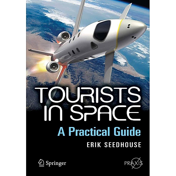 Tourists in Space / Springer Praxis Books, Erik Seedhouse
