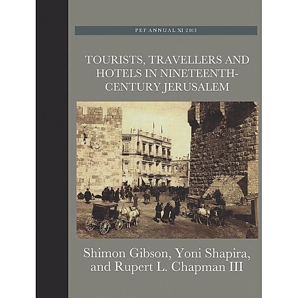 Tourists, Travellers and Hotels in 19th-Century Jerusalem, Rupert L. Chapman III
