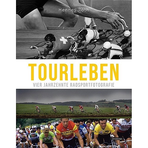 Tourleben: Vier Jahrzehnte Radsportfotografie, Hennes Roth