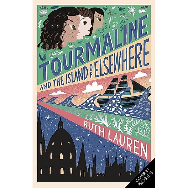 Tourmaline and the Island of Elsewhere, Ruth Lauren