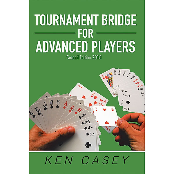 Tournament Bridge for Advanced Players, Ken Casey