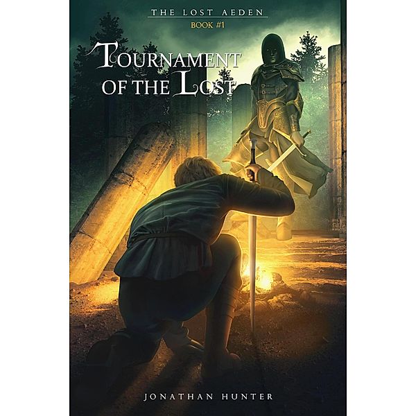 Tournament of the Lost (The Lost Aeden, #1) / The Lost Aeden, Jonathan Hunter