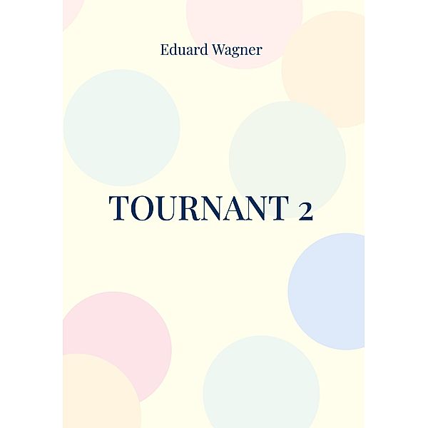 Tournant 2, Eduard Wagner
