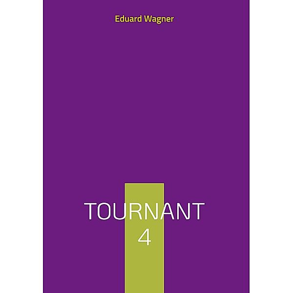 Tournant 4, Eduard Wagner