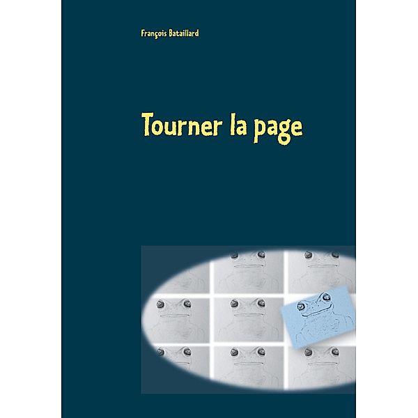 Tourner la page (2), François Bataillard