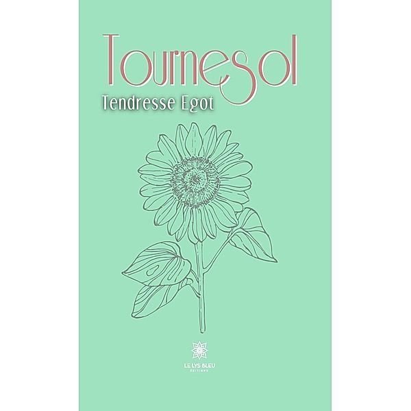 Tournesol, Tendresse Egot