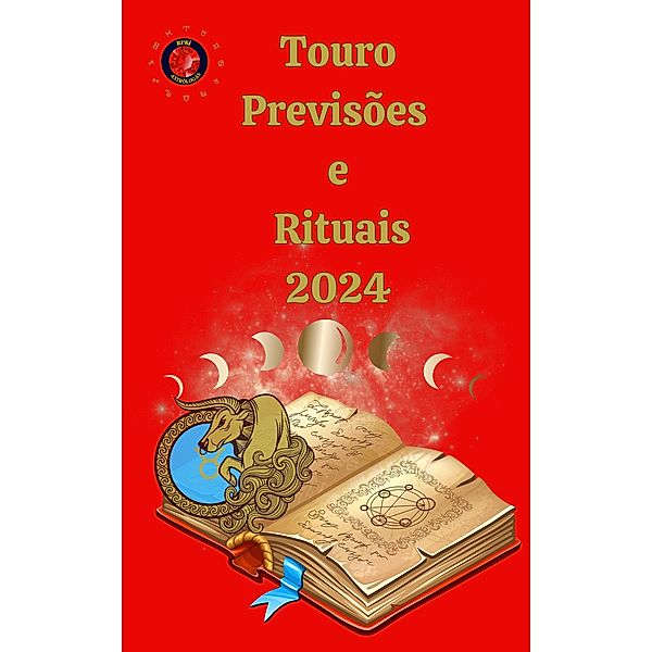 Touro Previsões e Rituais 2024, Alina A Rubi, Angeline A. Rubi