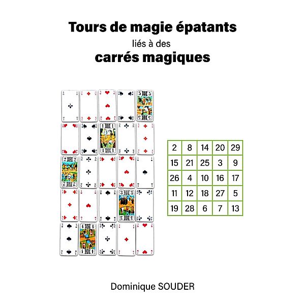 Tours de magie épatants reliés aux carrés magiques, Dominique Souder