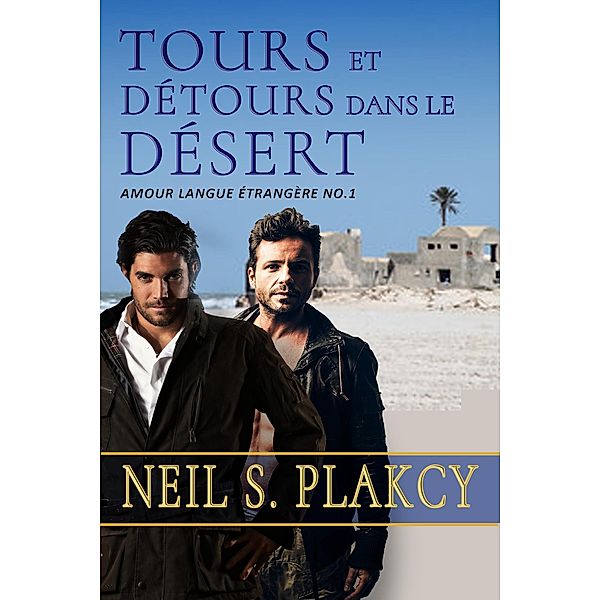 Tours et détours dans le désert, Neil Plakcy