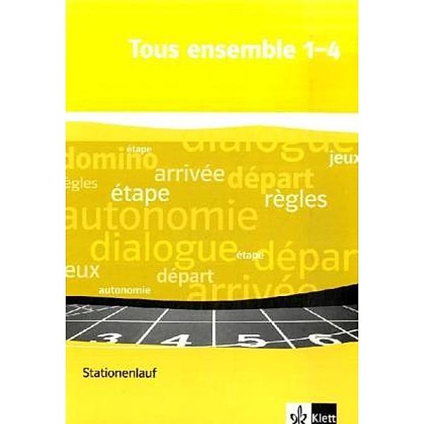 Tous ensemble, Ausgabe ab 2004: Bd.1-4 1.-4.Lernjahr, Stationenlauf