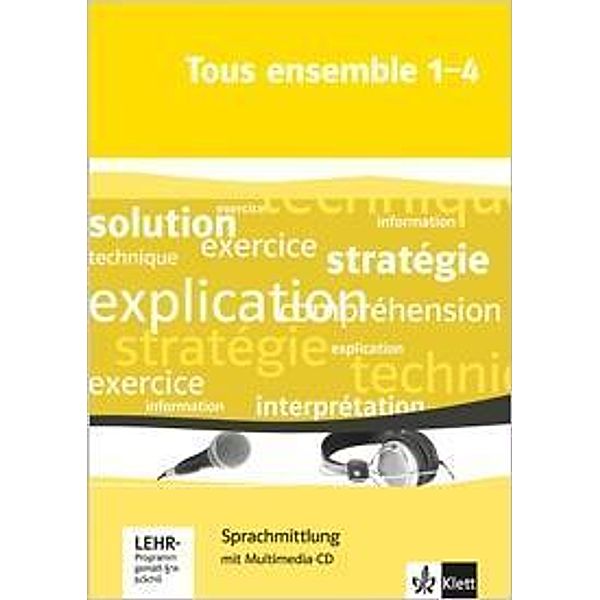 Tous ensemble, Ausgabe ab 2004: Bd.1-4 1.-4.Lernjahr, Sprachmittlung, m. Multimedia-CD-ROM