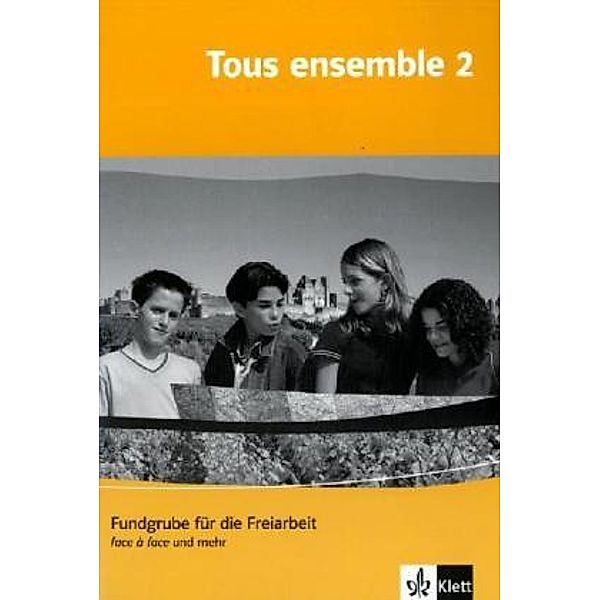 Tous ensemble, Ausgabe ab 2004: Bd.2 2. Lernjahr, Fundgrube für die Freiarbeit, m. Audio-CD