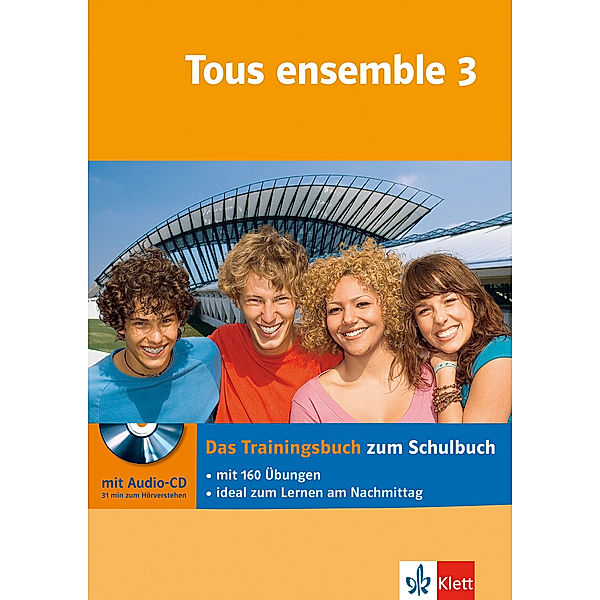 Tous ensemble, Ausgabe ab 2004: Bd.3 Das Trainingsbuch zum Schulbuch, m. Audio-CD