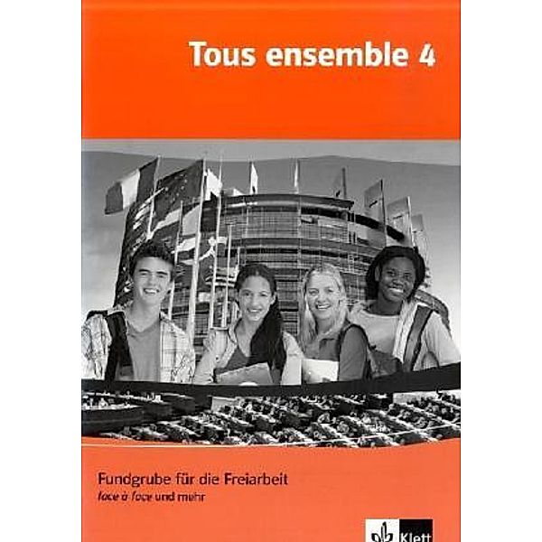 Tous ensemble, Ausgabe ab 2004: Bd.4 4. Lernjahr, Fundgrube für die Freiarbeit, m. Audio-CD