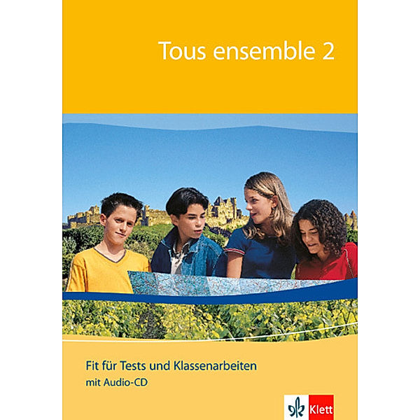 Tous ensemble. Ausgabe ab 2004 / Tous ensemble 2. Fit für Tests und Klassenarbeiten, m. 1 Audio-CD