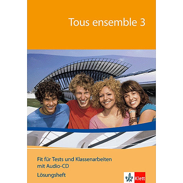 Tous ensemble. Ausgabe ab 2004 / Tous ensemble 3. Fit für Tests und Klassenarbeiten, m. 1 Audio-CD