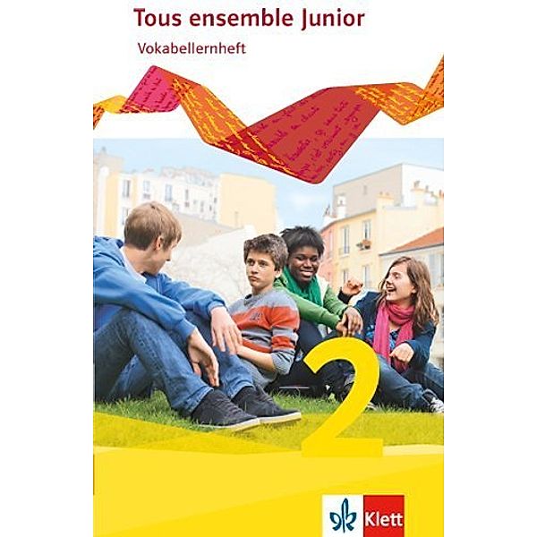 Tous ensemble Junior. Französisch als 1. Fremdsprache. Ausgabe ab 2014 / Tous ensemble Junior 2