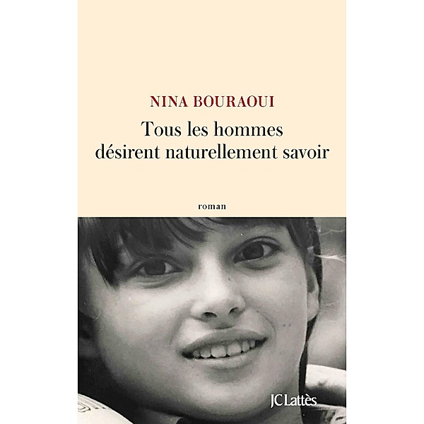 Tous les hommes désirent naturellement savoir / Littérature française, Nina Bouraoui