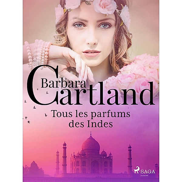 Tous les parfums des Indes, Barbara Cartland