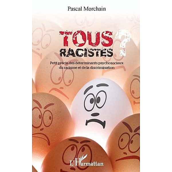 Tous racistes ? / Hors-collection, Pascal Morchain