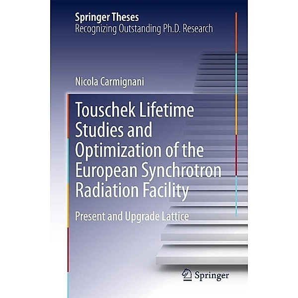 Touschek Lifetime Studies and Optimization of the European Synchrotron Radiation Facility / Springer Theses, Nicola Carmignani