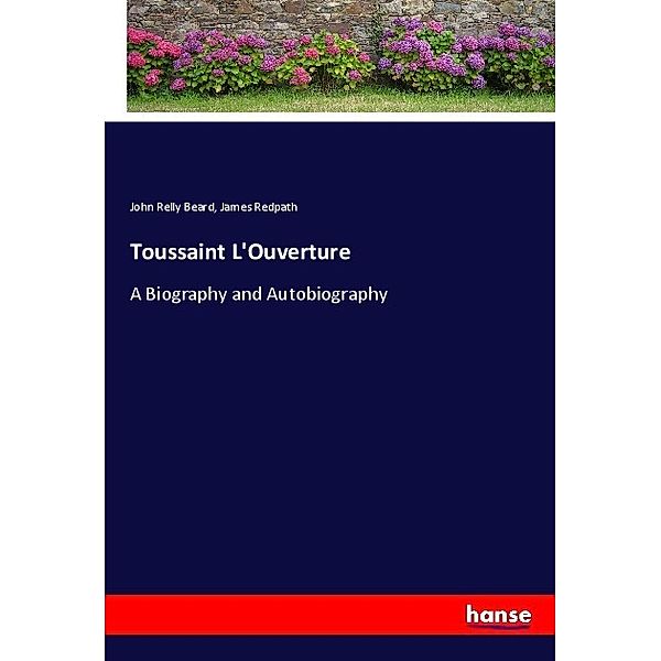 Toussaint L'Ouverture, John Relly Beard, James Redpath