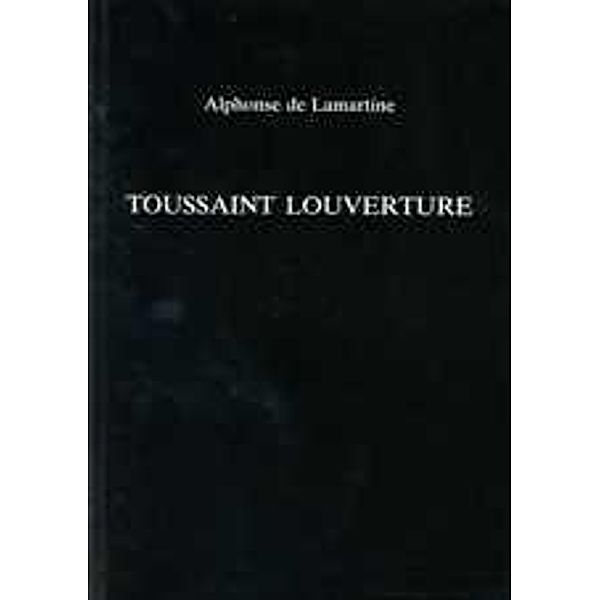 Toussaint Louverture / Exeter French Texts, Alphonse de Lamartine