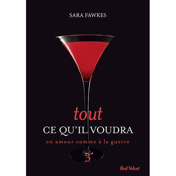 Tout ce qu'il voudra 3 / Tout ce qu'il voudra Bd.3, Sara Fawkes