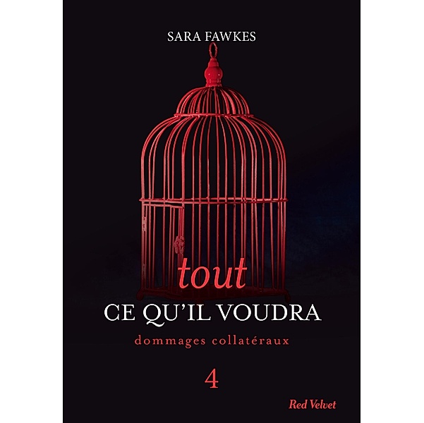 Tout ce qu'il voudra 4 / Tout ce qu'il voudra Bd.4, Sara Fawkes