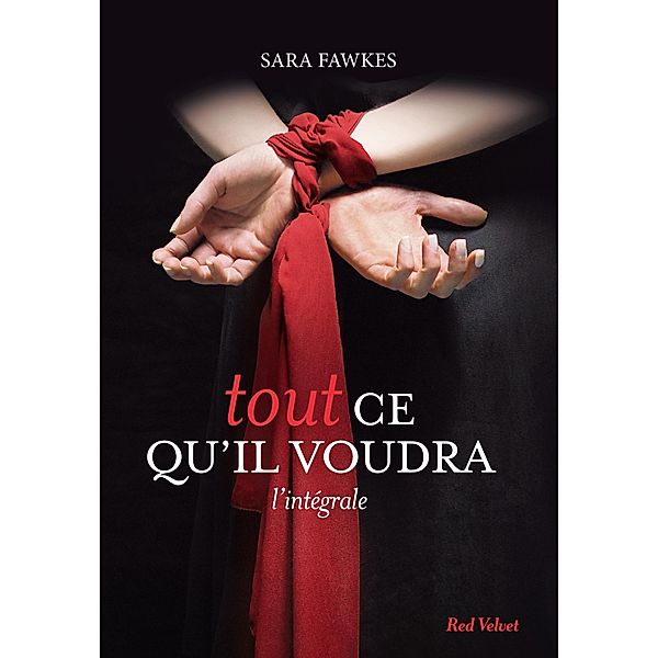 Tout ce qu'il voudra - L'intégrale / Tout ce qu'il voudra, Sara Fawkes