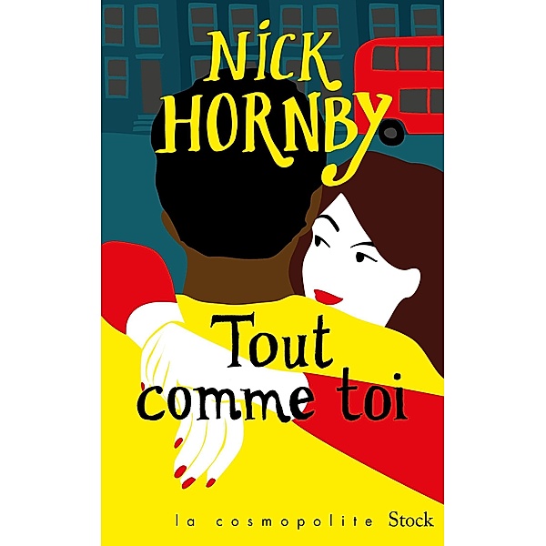 Tout comme toi / La cosmopolite, Nick Hornby