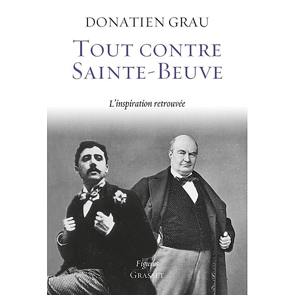 Tout contre Sainte-Beuve / Figures, Donatien Grau
