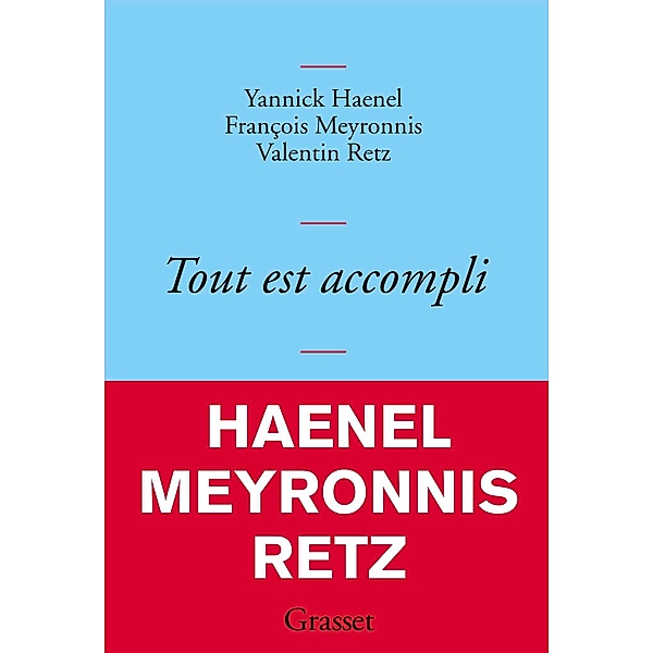 Tout est accompli / Littérature Française, Yannick Haenel, François Meyronnis, Valentin Retz