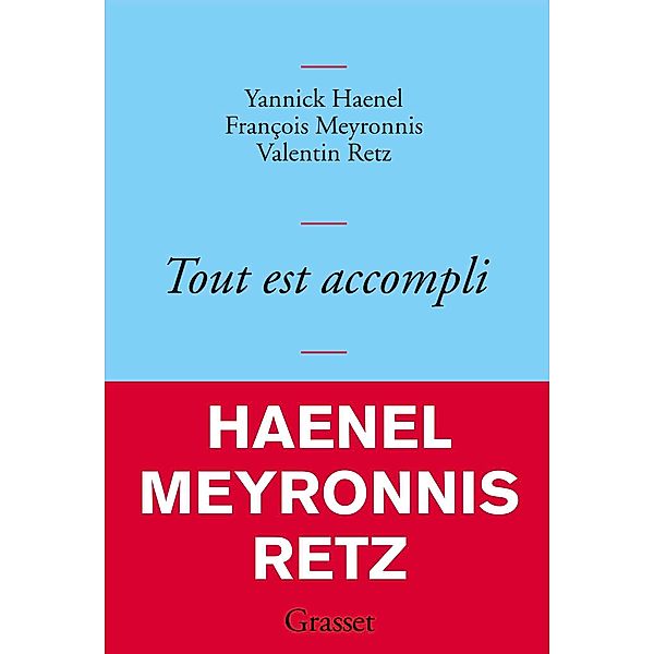 Tout est accompli / Littérature Française, Yannick Haenel, François Meyronnis, Valentin Retz